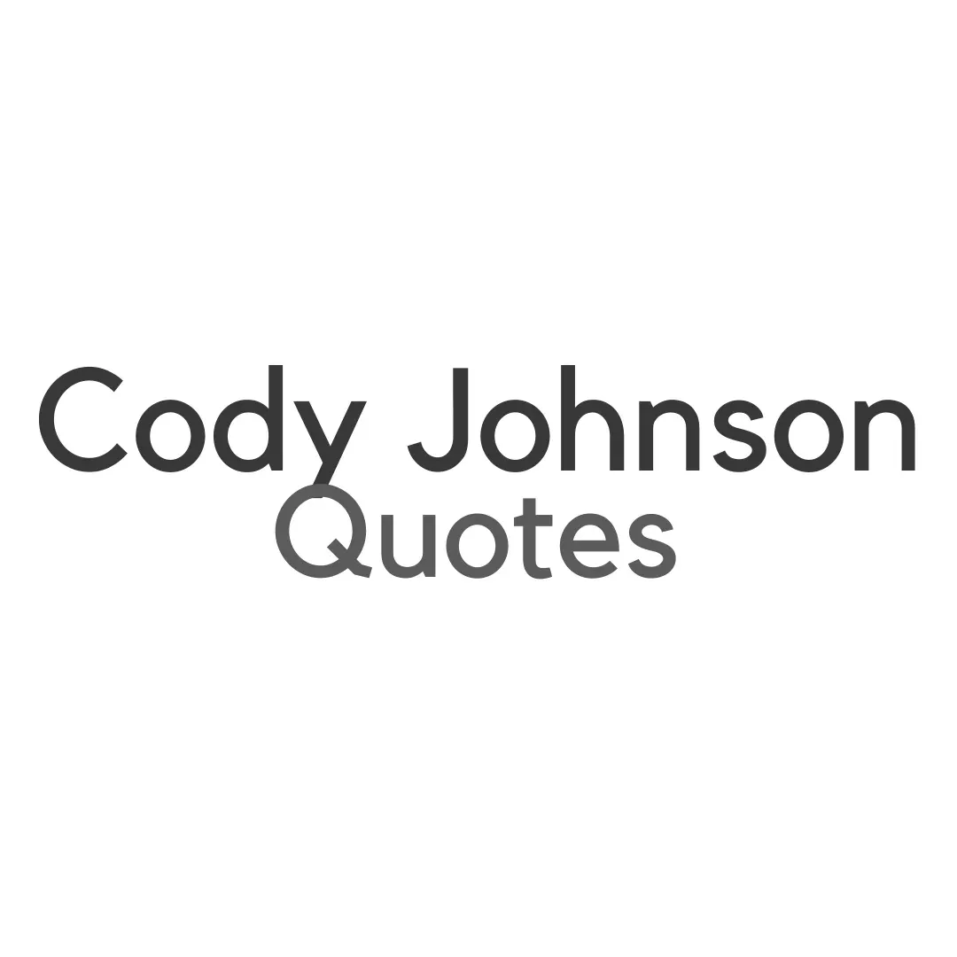 Cody Johnson Quotes