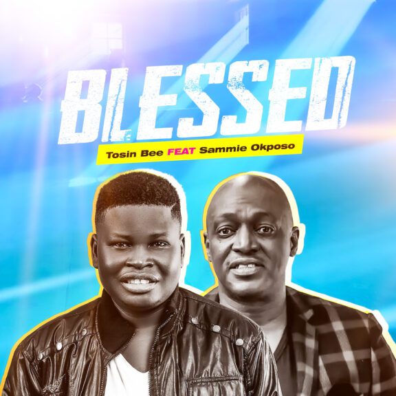 Audio: Tosin Bee - Blessed ft. Sammie Okposo