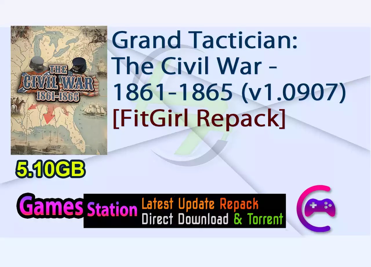 Grand Tactician: The Civil War - 1861-1865 (v1.0907) [FitGirl Repack]