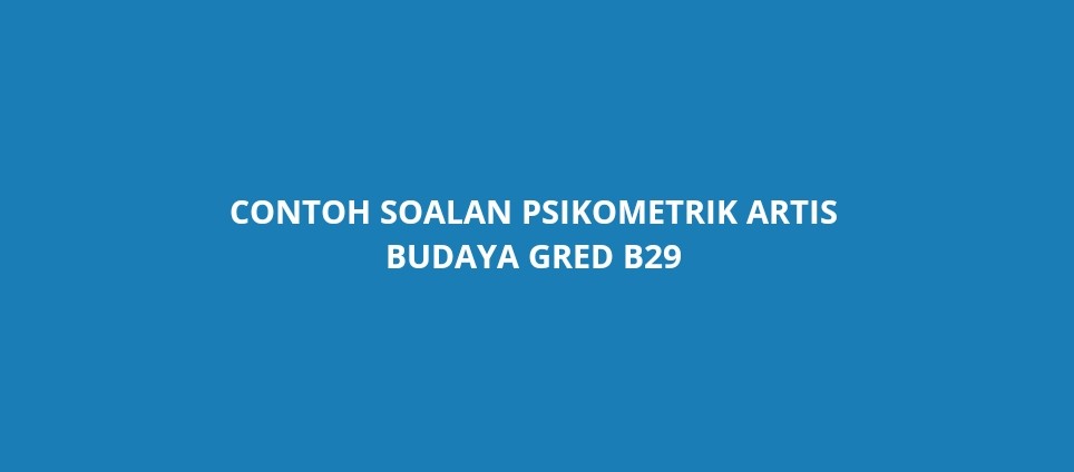 Contoh Soalan Psikometrik Artis Budaya B29 - SPA