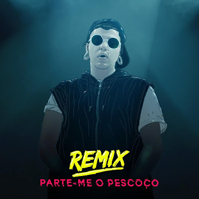 Nova Música: AGIR - PARTE-ME O PESCOÇO [REMIX] [Download Track]