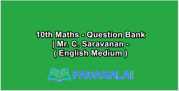 10th Maths - Question Bank | Mr. C. Saravanan - ( English Medium )