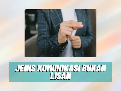 jenis komunikasi bukan lisan