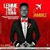 MUSIC: Jambiez – Let Me Take You 2 Dubai (Prod. By Tesbar) | @Jambiezonuorah1