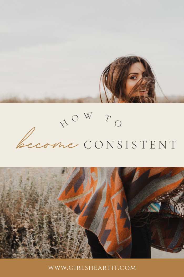 How to become more consistent in life