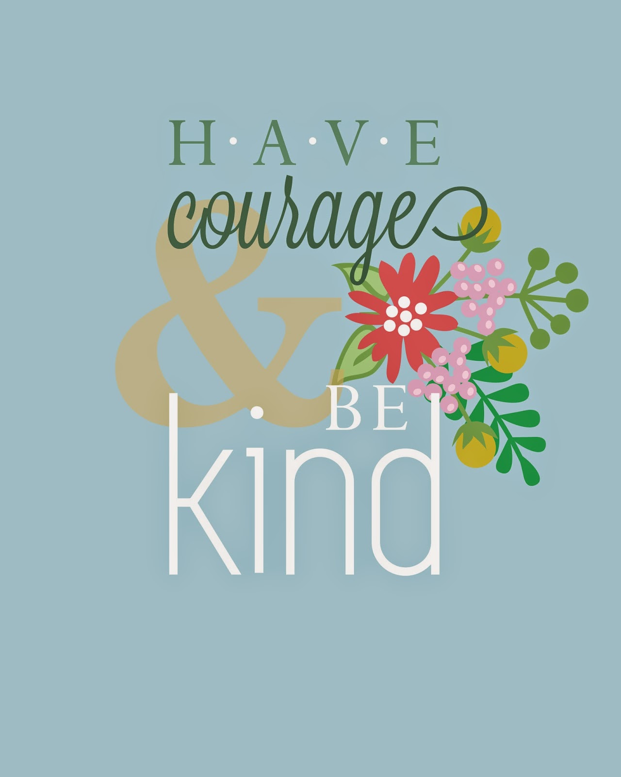 Have Courage and Be Kind printable