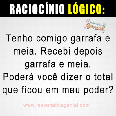 Tenho comigo garrafa e meia. Recebi depois garrafa e meia. Poderá...