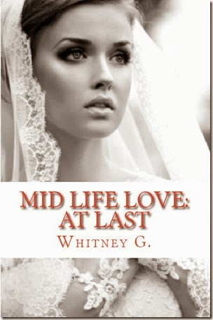 Mid Life Love: At Last by Whitney Gracia Williams