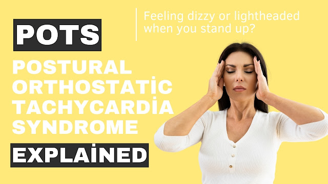 Postural Orthostatic Tachycardia Syndrome (POTS)