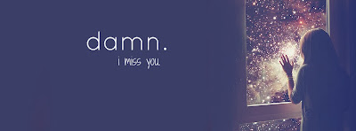 Facebook Cover Of Damn I Miss You.