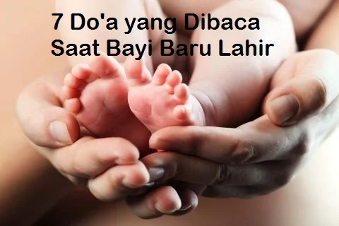 7 Doa yang Dibaca saat Bayi Baru Lahir Lengkap Arab Latin dan Artinya