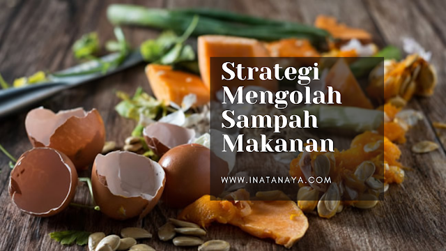 strategi mengolah sampah makanan