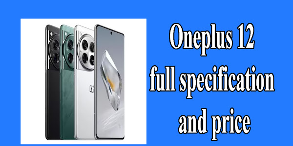 Oneplus 12 full specification and price