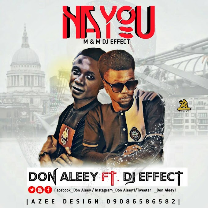 Na You || Don Aleey Ft Dj Effect