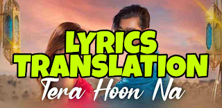 Tera Hoon Na Lyrics in English | With Translation | – Nikhil D’Souza