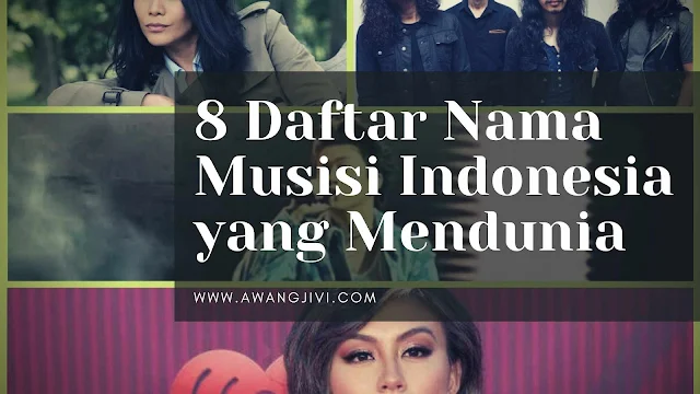 Daftar Nama Musisi Indonesia yang Mendunia