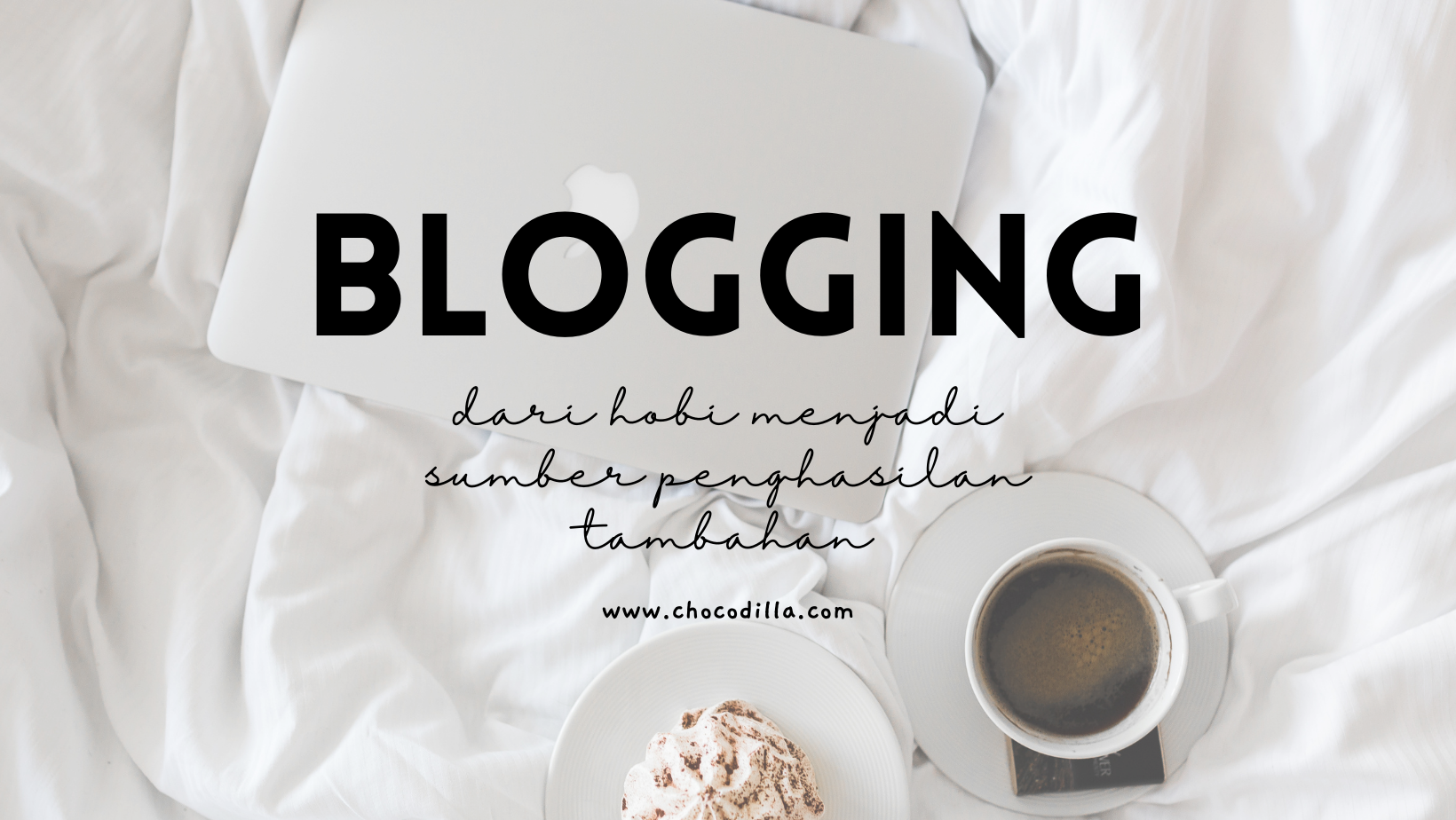 Blogging, antara Hobi dan Penghasilan Tambahan