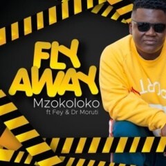 (Afro House) Fly Away (feat. Fey & Dr Moruti) (2019) 