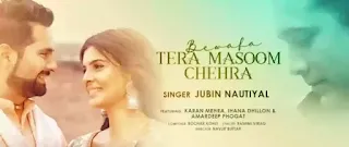 Bewafa Tera Masoom Chehra Lyrics (English) - Jubin Nautiyal