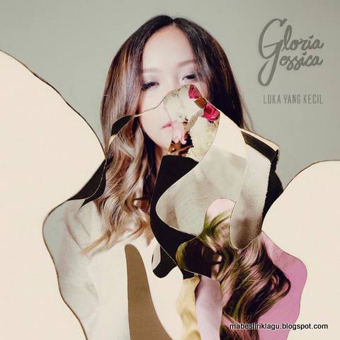 Gloria Jessica - Luka Yang Kecil Lirik
