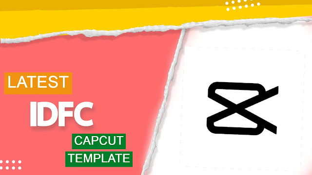 IDFC Capcut Template Free Link 2023