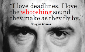 Douglas Adams: I love deadlines