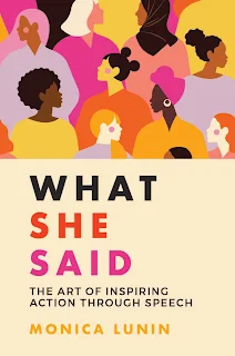 What She Said - The Art of Inspiring Action Through Speech by Monica Lunin book cover