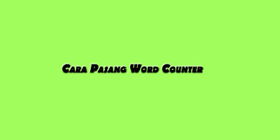 Cara Memasang Tool Word Counter