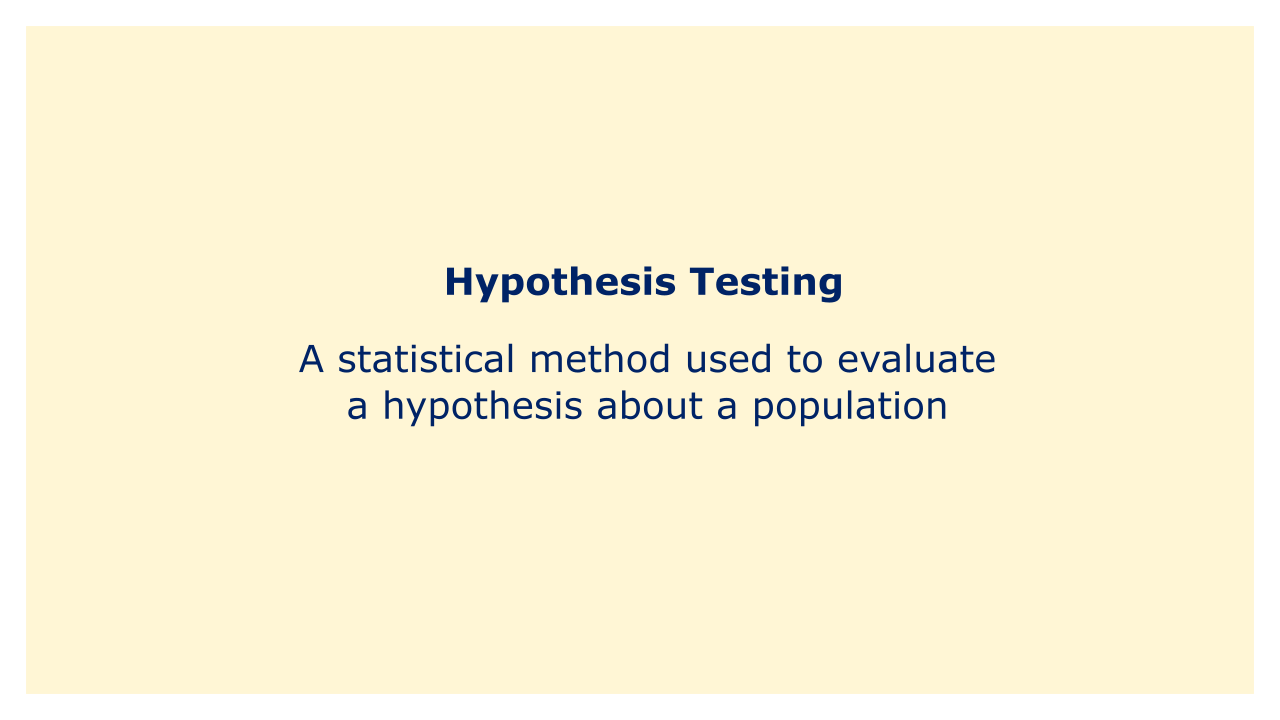 A statistical method used to evaluate a hypothesis about a population.