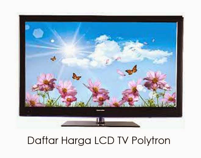 Harga LCD TV Polytron - Daftar Harga TV, Harga TV LCD 