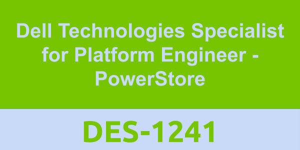 DES-1241: Dell Technologies Specialist for Platform Engineer - PowerStore