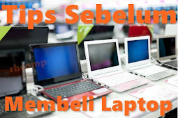 Tips Sebelum Membeli Laptop