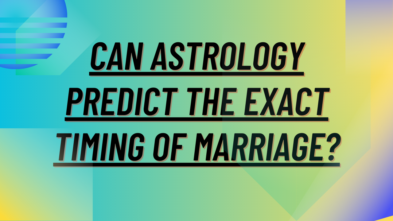 Can astrology predict the exact timing of marriage