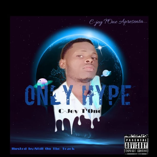 C-jey T'One - Only Hype (Rap / Trap) [Download Mp3]