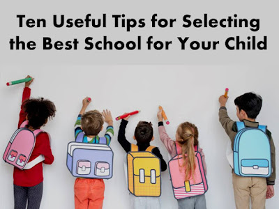 10 Useful Tips for Selecting the Best School for Your Child - MADE EASY SCHOOL