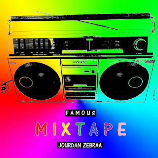 Famous MixTape by Jourdan Zebraa