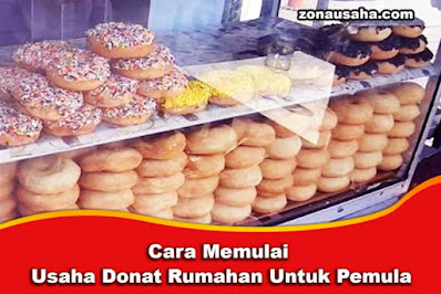 10 Cara Memulai Usaha Donat Rumahan Untuk Pemula