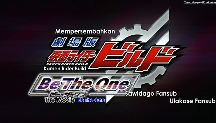 Kamen Rider Build The Movie : Be The One Subtitle Indonesia