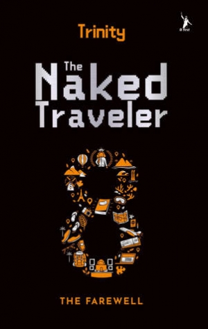 The Naked Traveler 8 The Farewell Karya Trinity