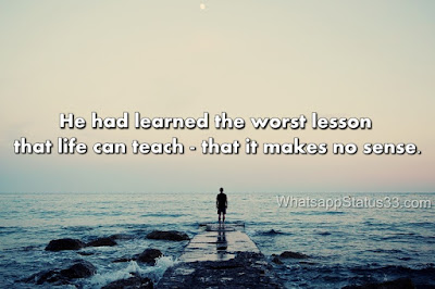 He had learned the worst lesson that life can teach