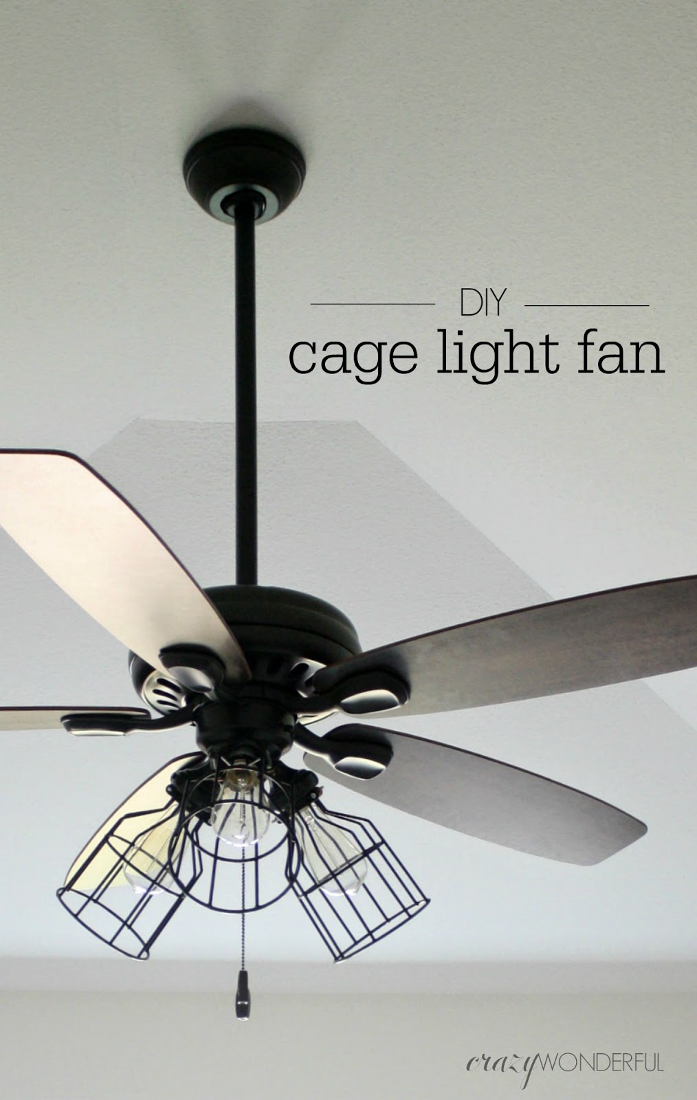 Caged Ceiling Fan With Light | Soul Speak Designs - the caged light fixtures. Some prices weren't outrageous, but. Crazy  Wonderful: DIY Cage Light Ceiling Fan ...