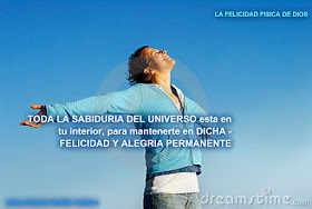 LA DICHA - LA ALEGRÍA Y LA FELICIDAD  ESTAN EN TU INTERIOR  TODA LA SABIDURÍA DEL UNIVERSO  esta en tu interior, para mantenerte en  DICHA - FELICIDAD Y ALEGRIA PERMANENTE