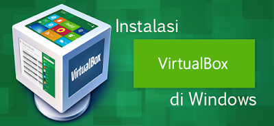 cara menginstall virtualbox di windows lengkap dengan gambar