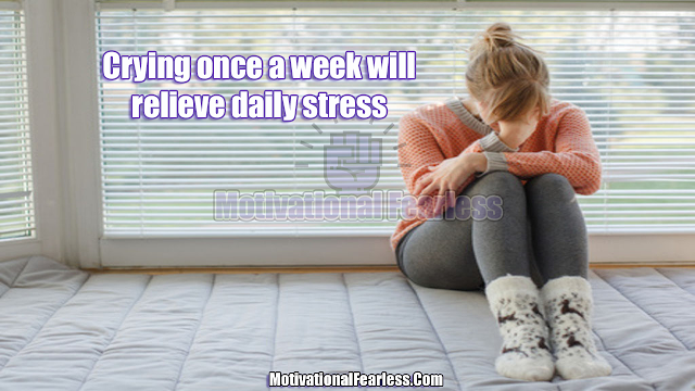 Crying once a week will relieve daily stress