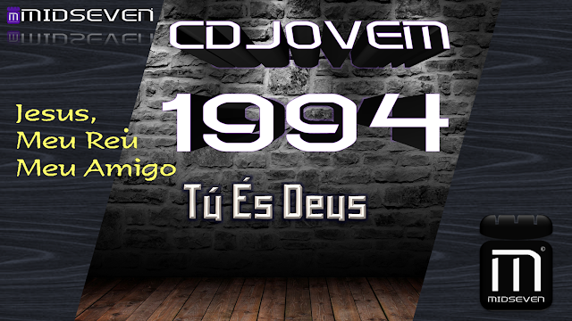 Tú És Deus - CD Jovem 1994 - Jesus, Meu Rei Meu amigo