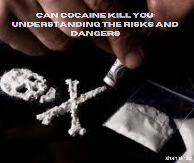 Can Cocaine Kill You: Understanding the Risks and Dangers