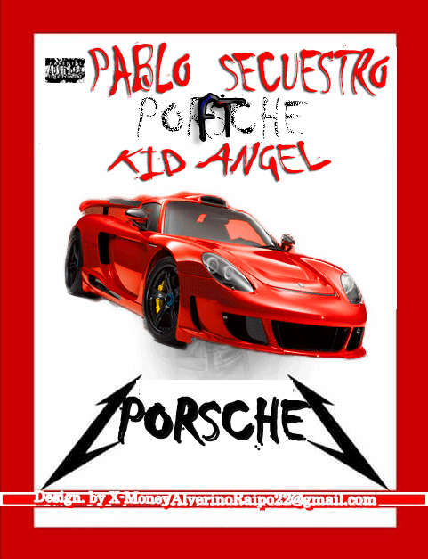 Pablo Secuestro ft Kid Angel--PORSCHE(X-MoneY REC.) 2o17