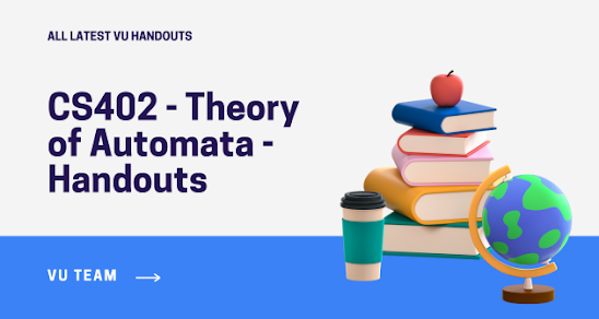 CS402 - Theory of Automata - Handouts