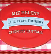 Full Plate Thursday, 631 at Miz Helen's Country Cottage