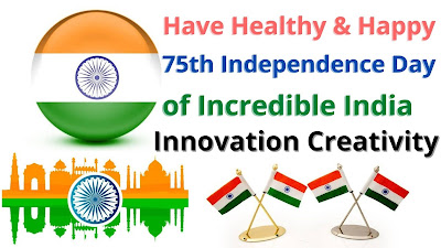 Have Healthy & Happy 75th Independence Day of Incredible India